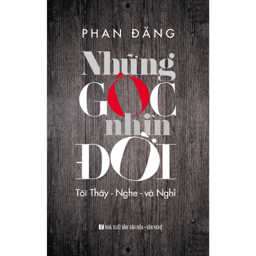 Những Góc Nhìn Đời Tôi Thấy Nghe Và Nghĩ