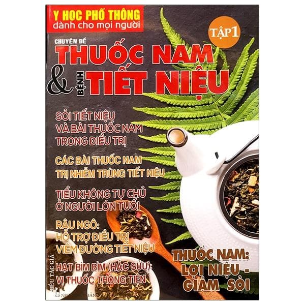 Y Học Phổ Thông Dành Cho Mọi Người Chuyên Đề Thuốc Nam Và Bệnh Tiết Niệu Tập 1