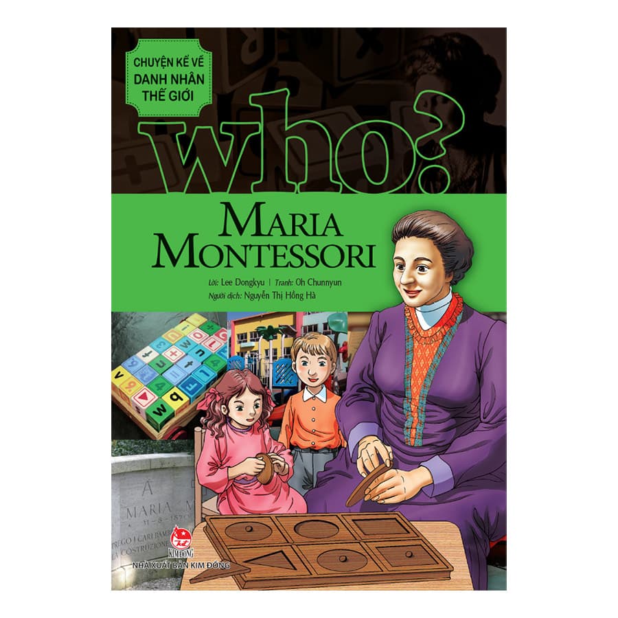 Who Chuyện Kể Về Danh Nhân Thế Giới Maria Montessori Tái Bản 2019