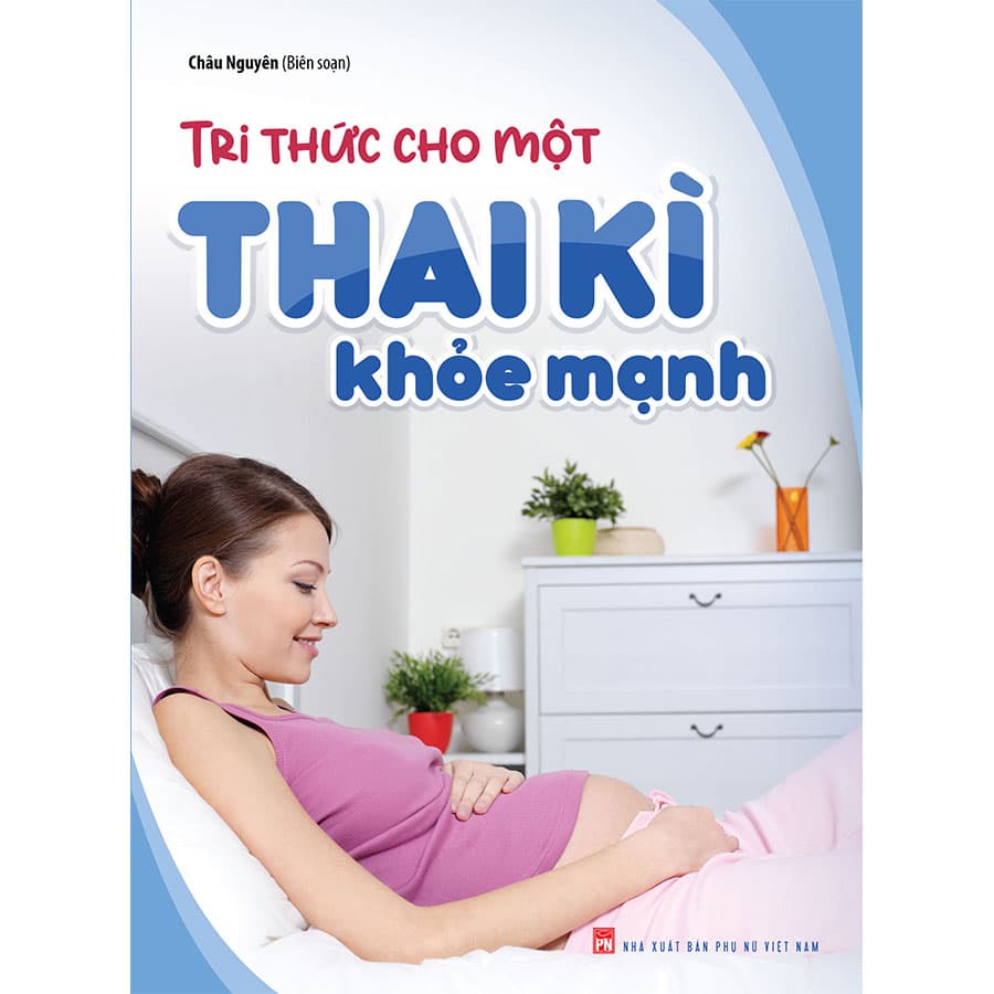 Sách Tri Thức Cho Một Thai Kì Khỏe Mạnh
