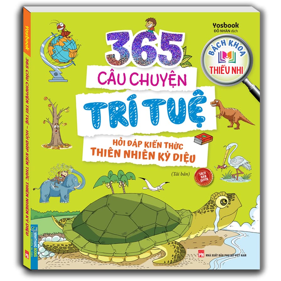 Bách Khoa Thiếu Nhi 365 Câu Chuyện Trí Tuệ Hỏi Đáp Kiến Thức Thiên Nhiên Kỳ Diệu Sách Bản Quyền Tái Bản