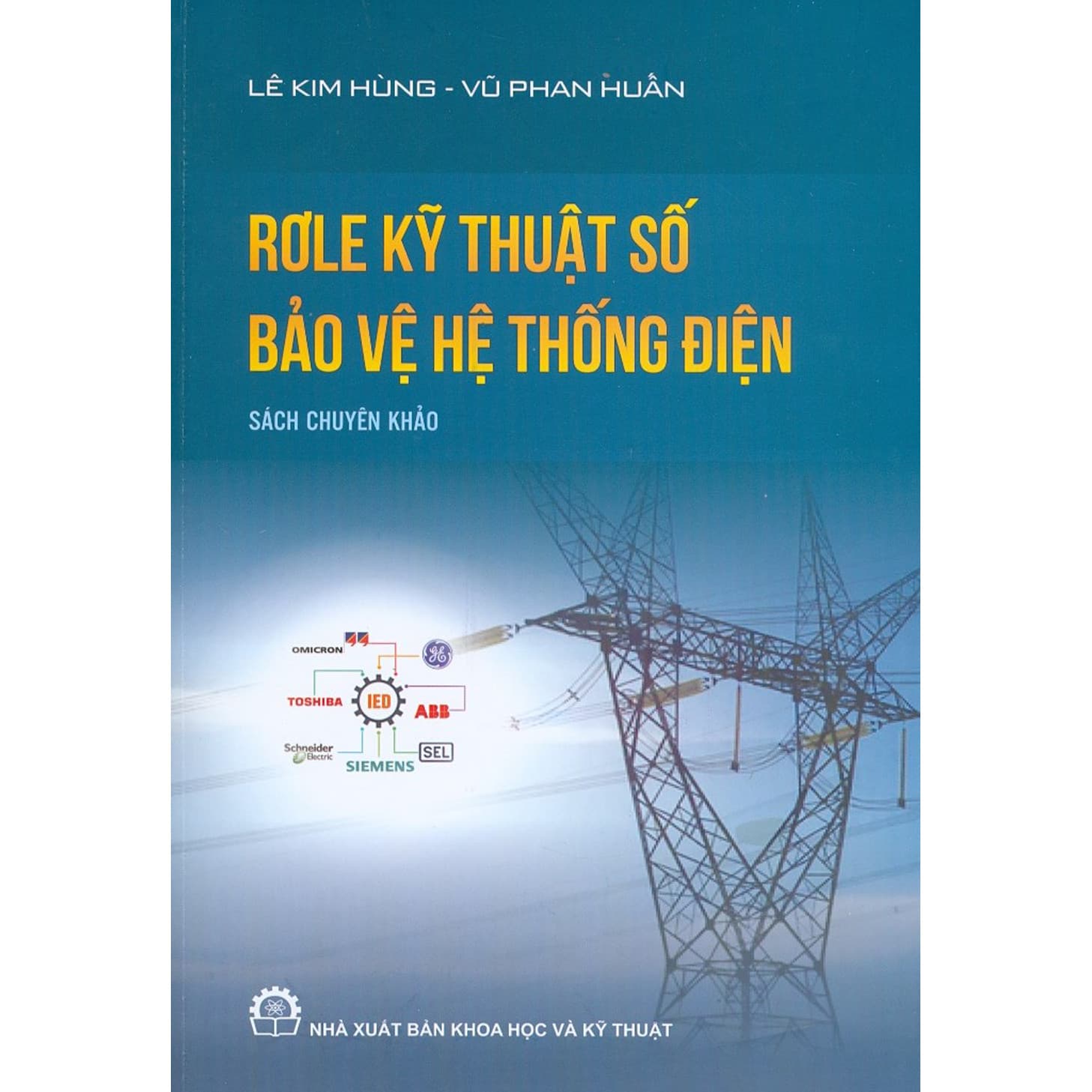 Rơle Kỹ Thuật Số Bảo Vệ Hệ Thống Điện Sách chuyên khảo Tái bản lần thứ 3 có bổ sung chỉnh sửa