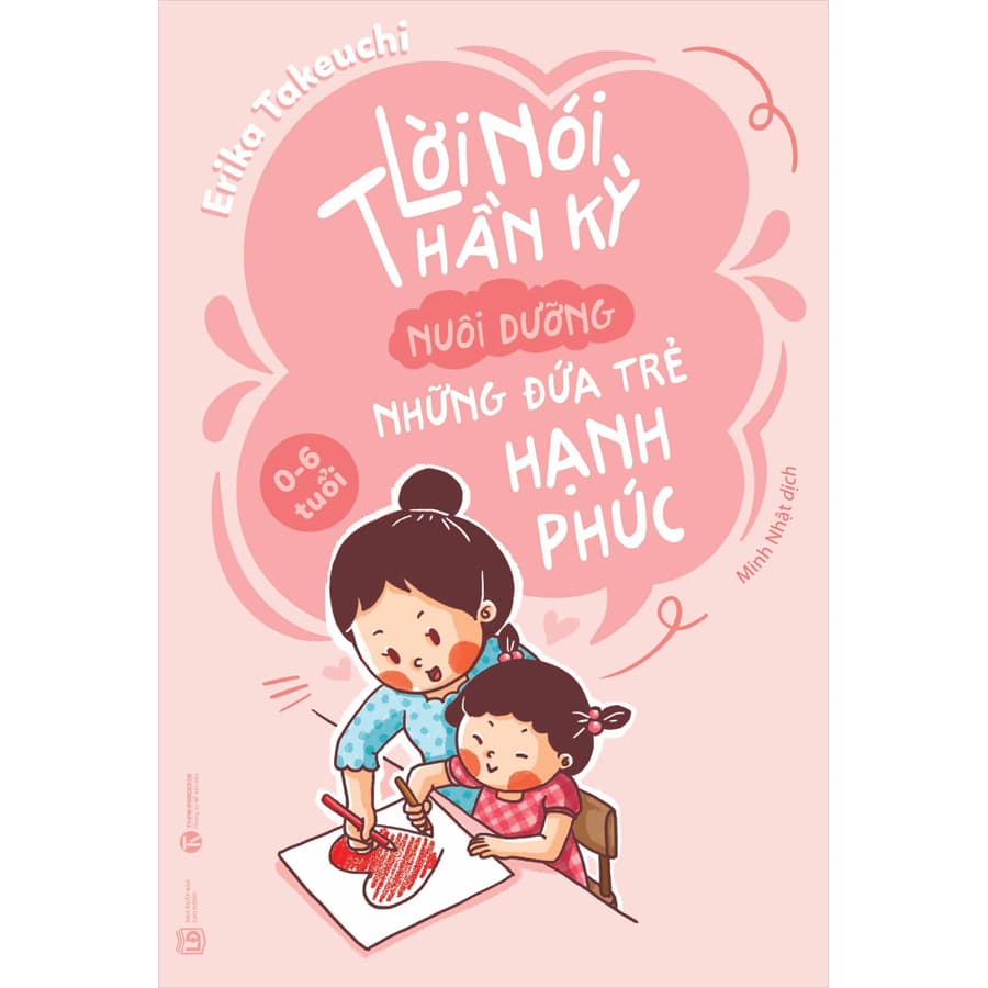 Lời Nói Thần Kỳ Nuôi Dưỡng Những Đứa Trẻ Hạnh Phúc 0 6 Tuổi