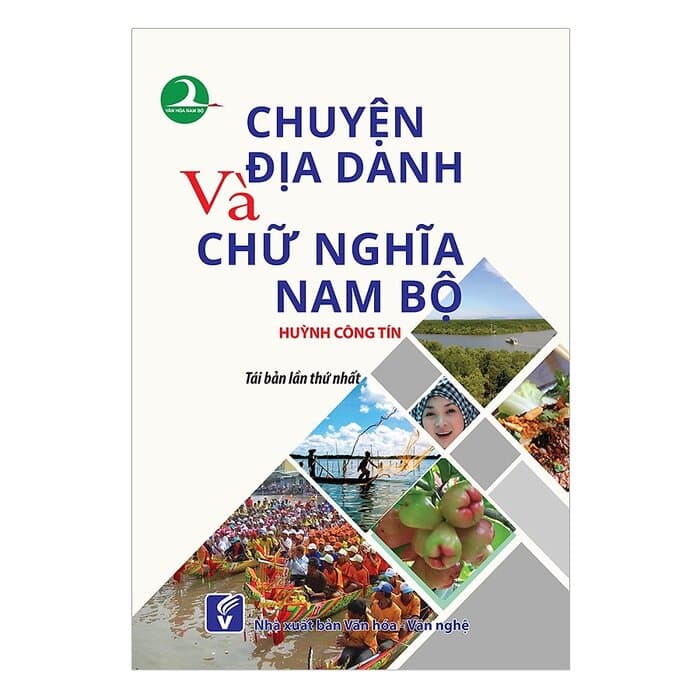 Chuyện địa danh chữ nghĩa Nam Bộ Tái bản 2018