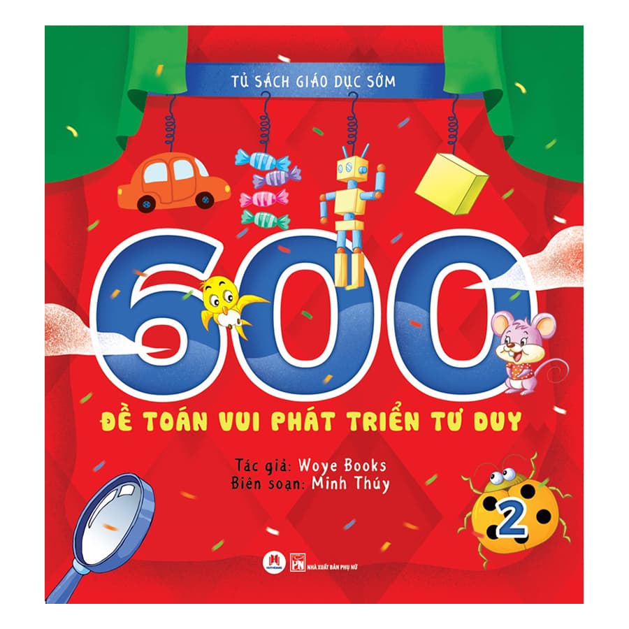 Tủ Sách Giáo Dục Sớm 600 Đề Toán Vui Phát Triển Tư Duy Tập 2