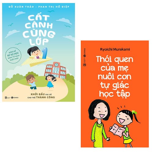 Bộ sách dành cho cha mẹ có con vào lớp 1 Cất Cánh Cùng Lớp 1 Thói Quen Của Mẹ Nuôi Con Tự Giác Học Tập
