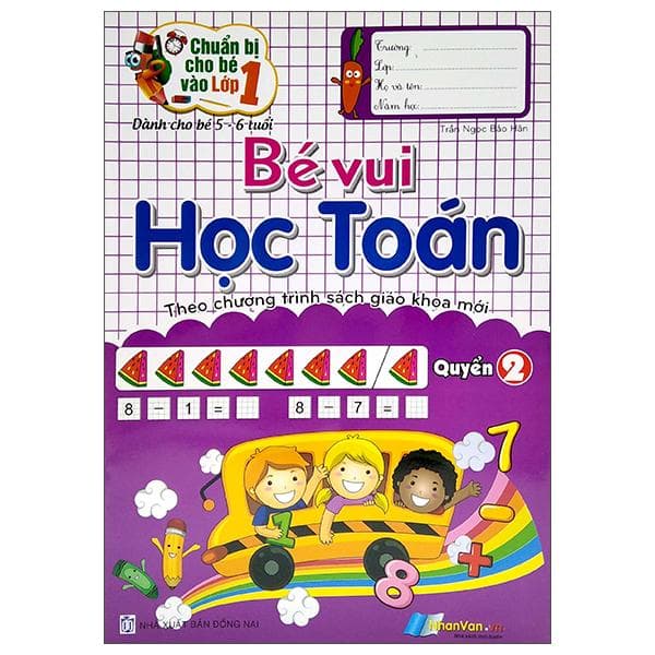 Chuẩn Bị Cho Bé Vào Lớp 1 Bé Vui Học Toán Quyển 2 Tái Bản