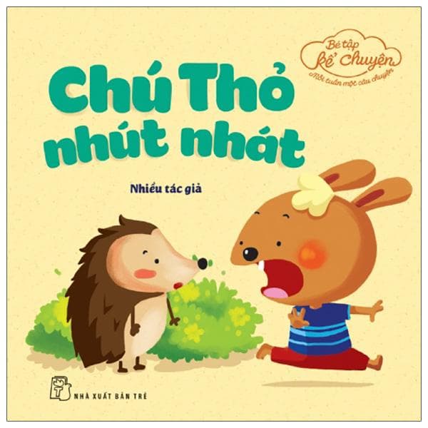 Bé Tập Kể Chuyện Chú Thỏ Nhút Nhát Tái Bản 2022