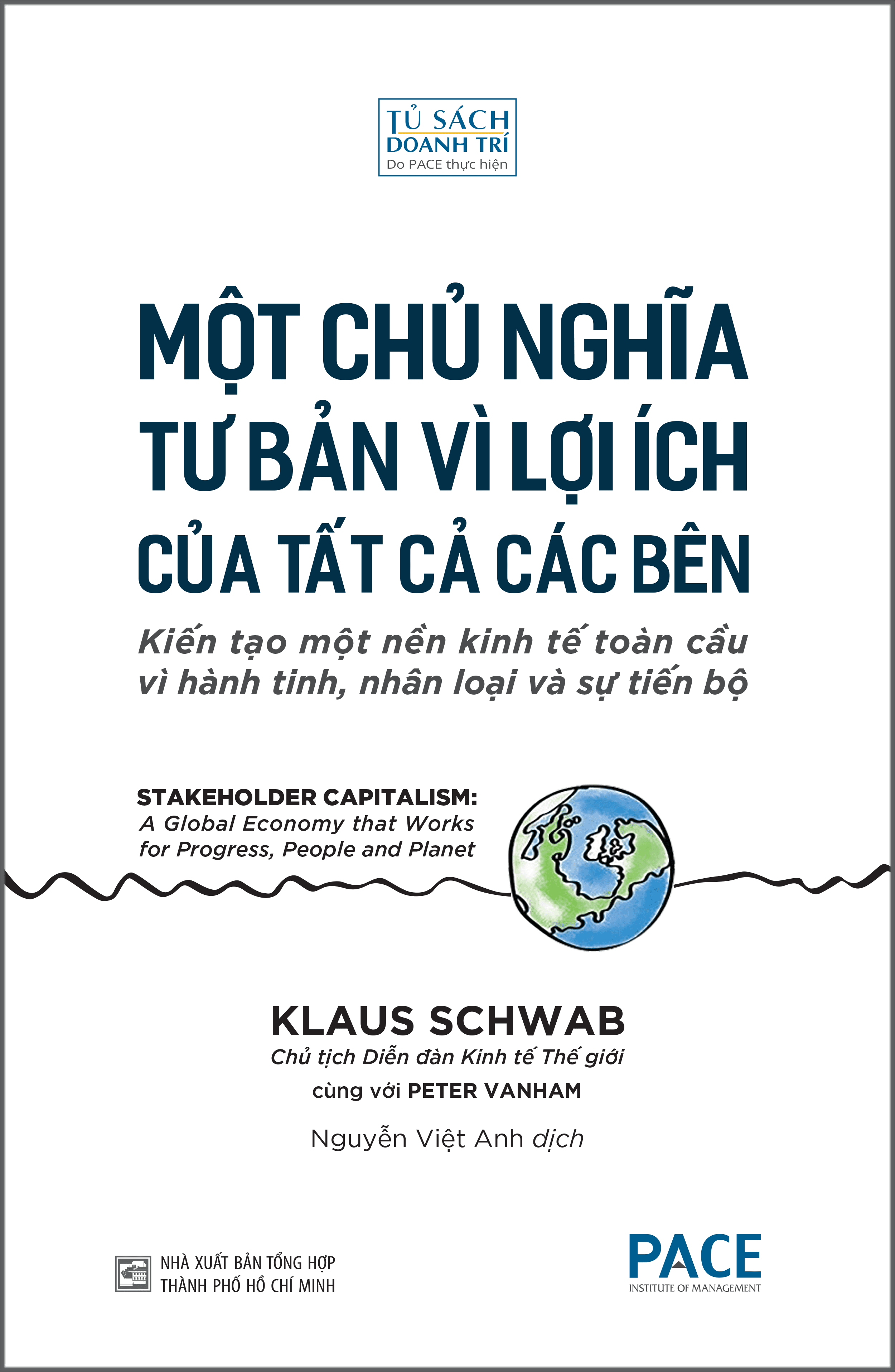 MỘT CHỦ NGHĨA TƯ BẢN VÌ LỢI ÍCH CỦA TẤT CẢ CÁC BÊN Stakeholder Capitalism Klaus Schwab và Peter Vanham Nguyễn Việt Anh dịch bìa mềm