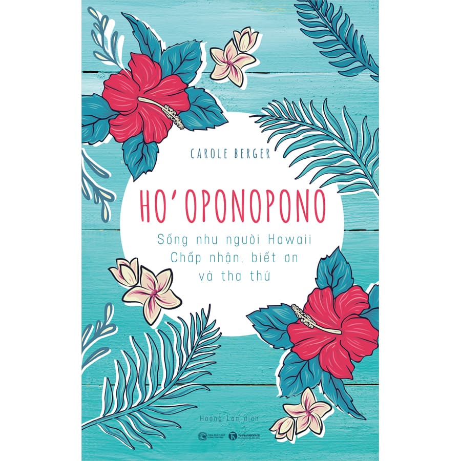 Sách HoOponopono Sống Như Người Hawaii Chấp Nhận Biết Ơn Và Tha Thứ