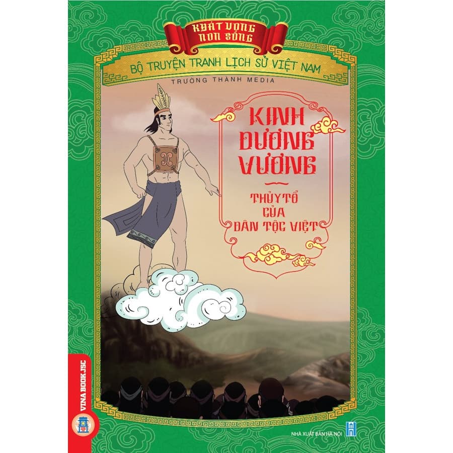 Khát Vọng Non Sông Kinh Dương Vương Thủy Tổ Của Dân Tộc Việt