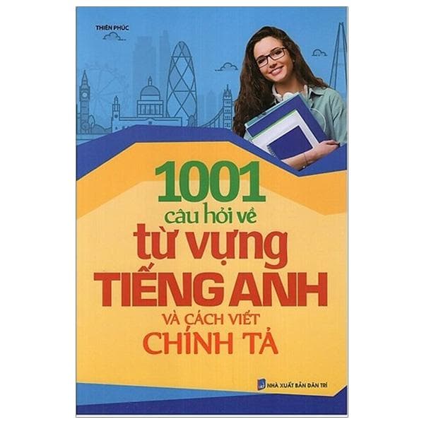 Sách 1001 Câu Hỏi Về Từ Vựng Tiếng Anh Và Cách Viết Chính Tả