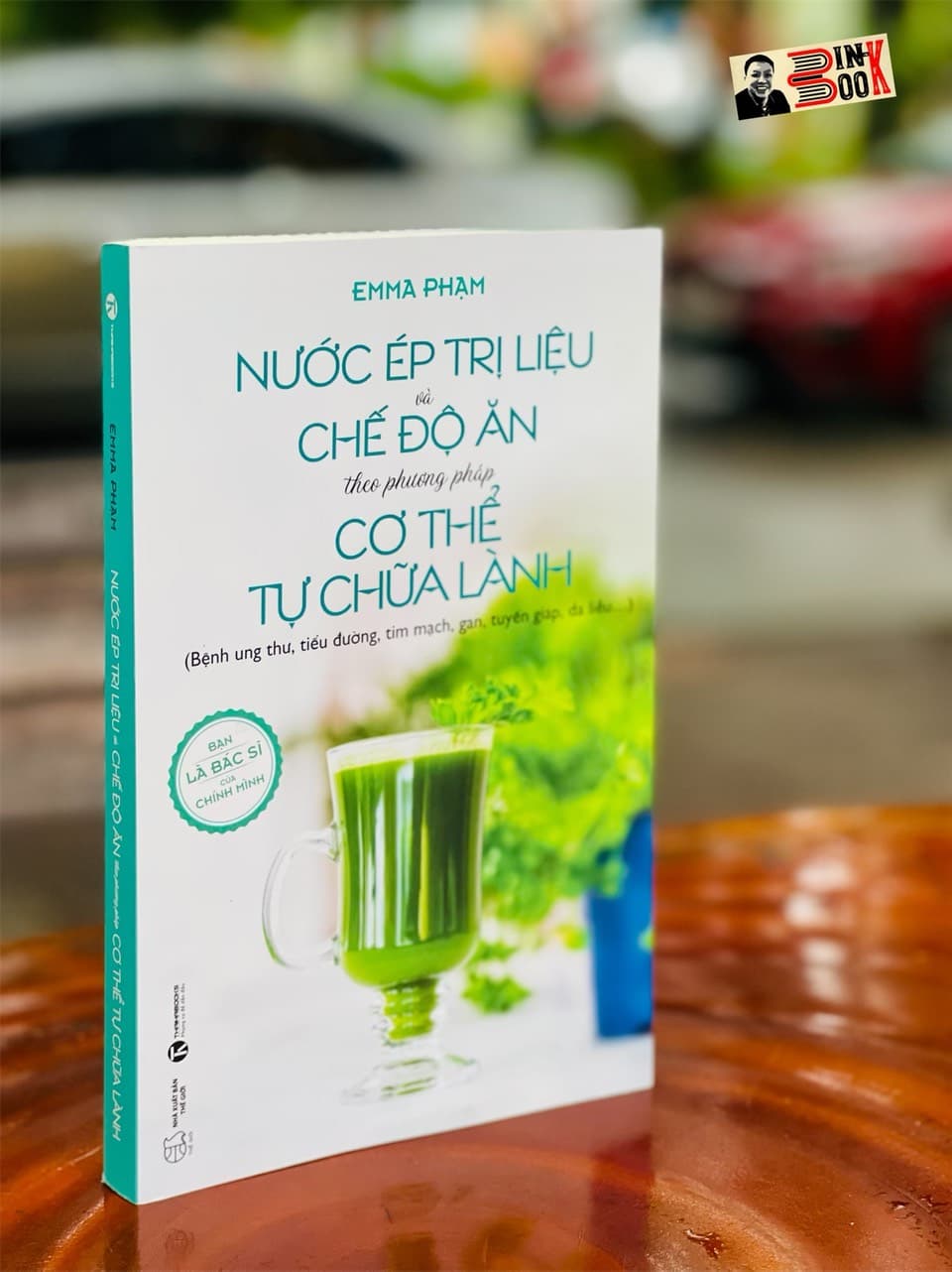NƯỚC ÉP TRỊ LIỆU và CHẾ ĐỘ ĂN theo phương pháp CƠ THỂ TỰ CHỮA LÀNH Bệnh ung thư tiểu đường tim mạch gan tuyến giáp da liễu Emma Phạm Thaihabooks