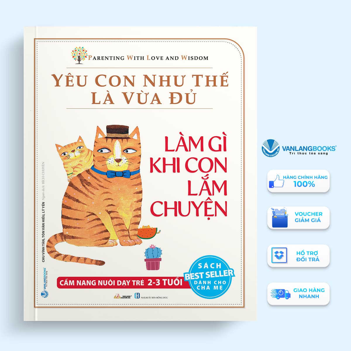 Sách Yêu Con Như Thế Là Vừa Đủ Làm Gì Khi Con Lắm Chuyện Cẩm Nang Nuôi Dạy Trẻ 2 3 Tuổi