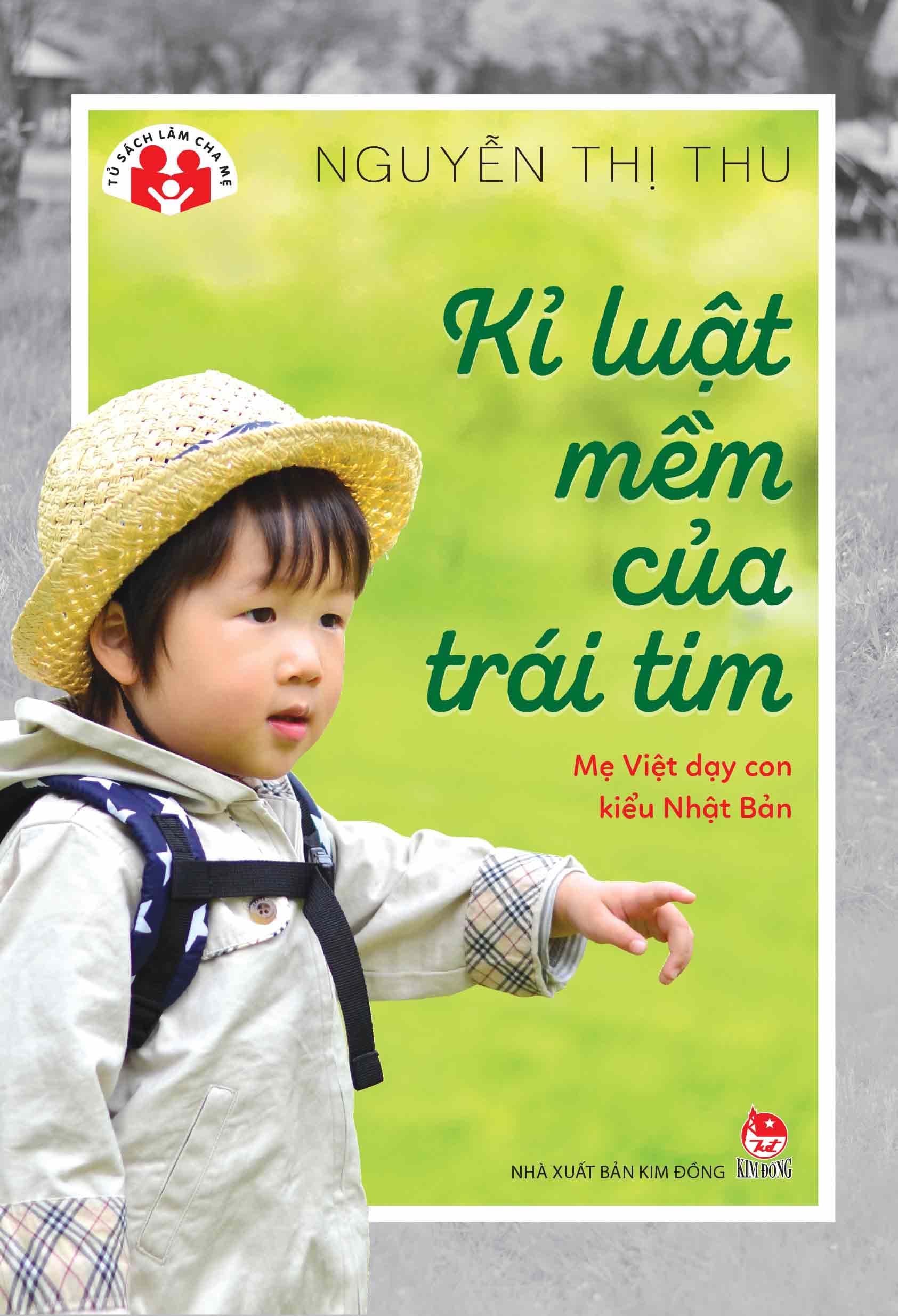 Tủ sách làm cha mẹ Kỉ Luật Mềm Của Trái Tim Mẹ Việt Dạy Con Kiểu Nhật Bản