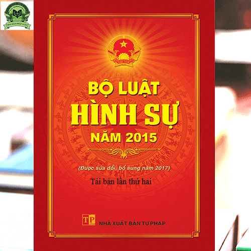 Bộ Luật Hình Sự Năm 2015 Sửa Đổi Bổ Sung 2017