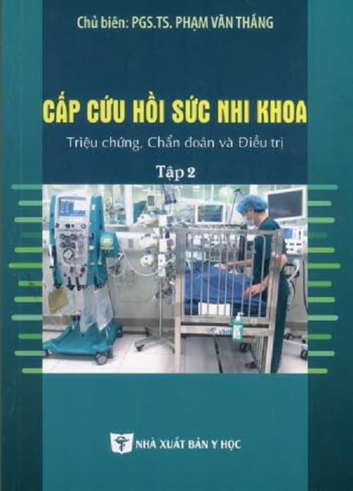 Cấp Cứu Hồi Sức Nhi Khoa Triệu Chứng Chẩn Đoán Và Điều Trị Tập 2