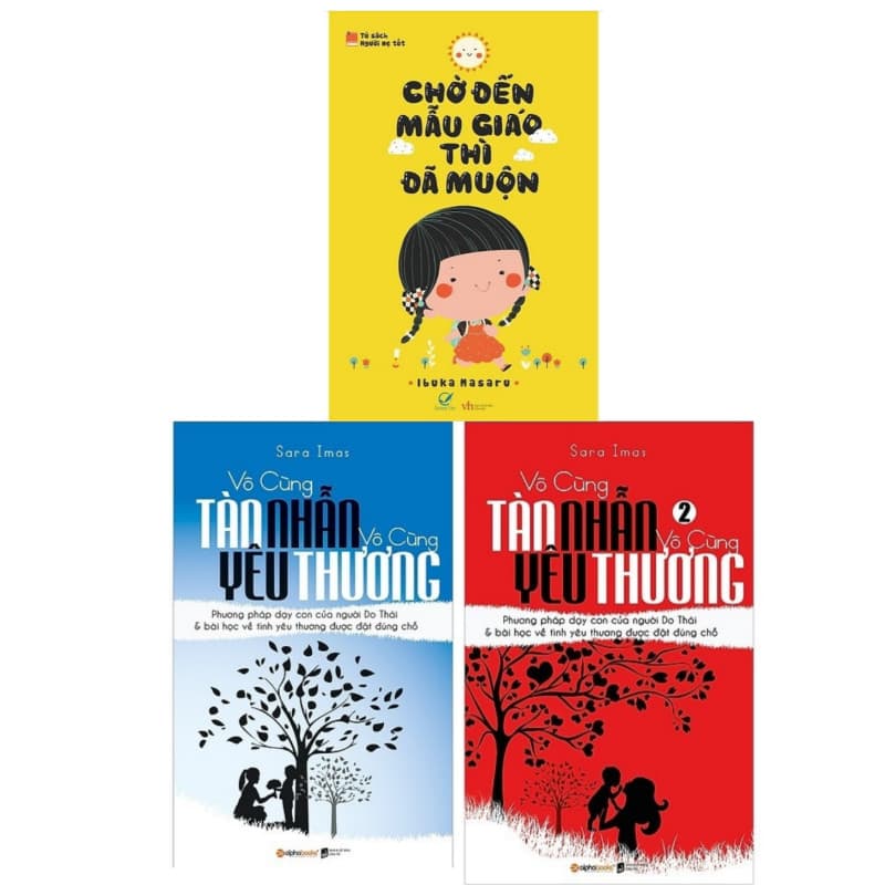 Combo Bật Mí Phương Pháp Dạy Con Lý Thú Chờ Đến Mẫu Giáo Thì Đã Muộn Vô Cùng Tàn Nhẫn Vô Cùng Yêu Thương Tập 1 Tập 2