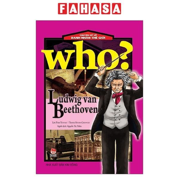 Sách Who Chuyện Kể Về Danh Nhân Thế Giới Ludwig Van Beethoven Tái Bản 2019