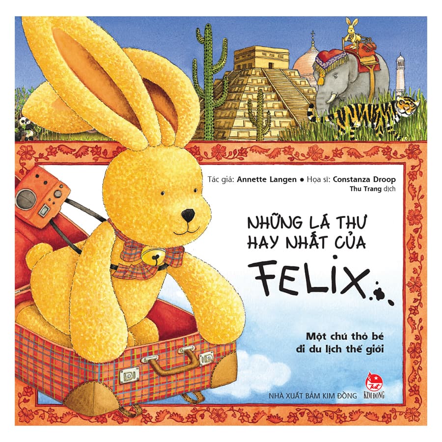 Sách Những Lá Thư Hay Nhất Của Felix Một Chú Thỏ Bé Đi Du Lịch Thế Giới