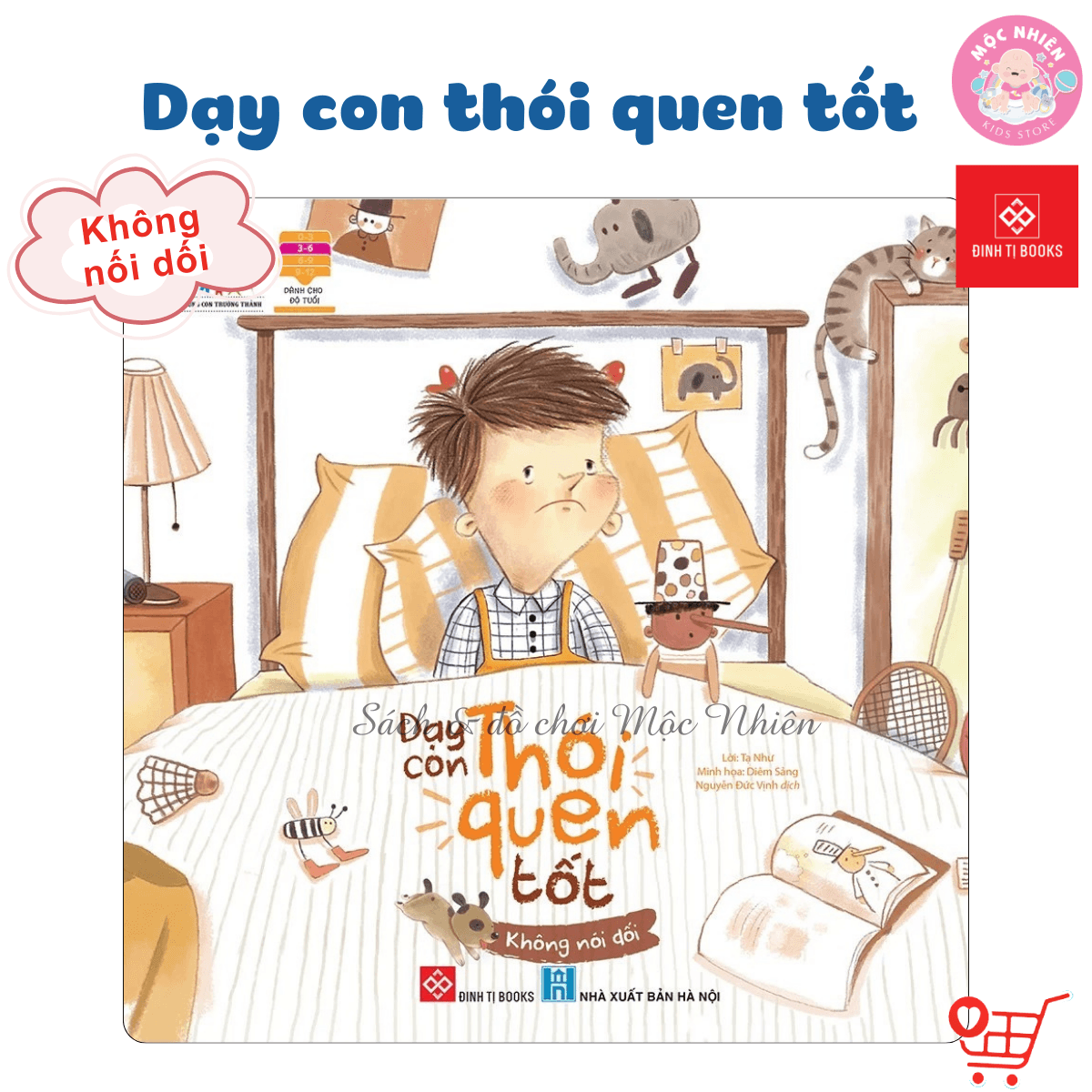 Sách Dạy Con Thói Quen Tốt Tự Tin Can Đảm Không Đố Kỵ Không Tức Giận Không Tham Lam Không Nói Dối Đinh Tị Không nói dối