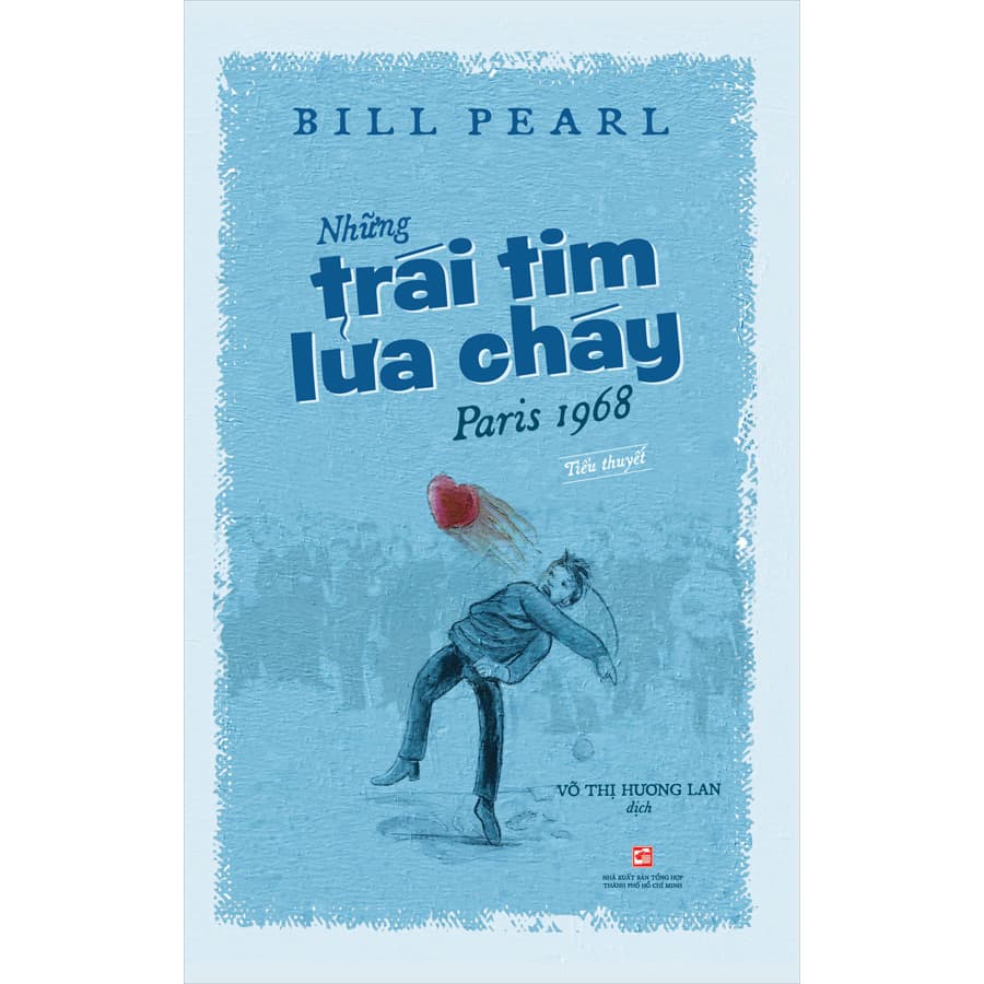 Sách Những Trái Tim Lửa Cháy Paris 1968 Tiểu Thuyết