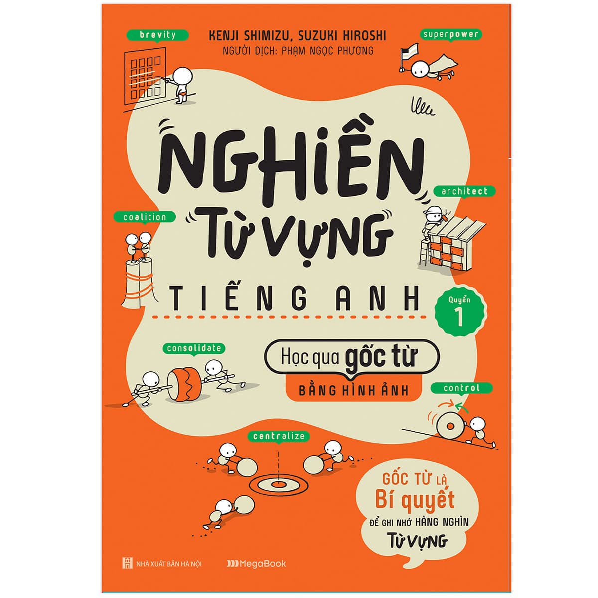 Sách Nghiền Từ Vựng Tiếng Anh Học Qua Gốc Từ Bằng Hình Ảnh Gốc Từ Là Bí Quyết Để Ghi Nhớ Hàng Nghìn Từ Vựng Quyển 1