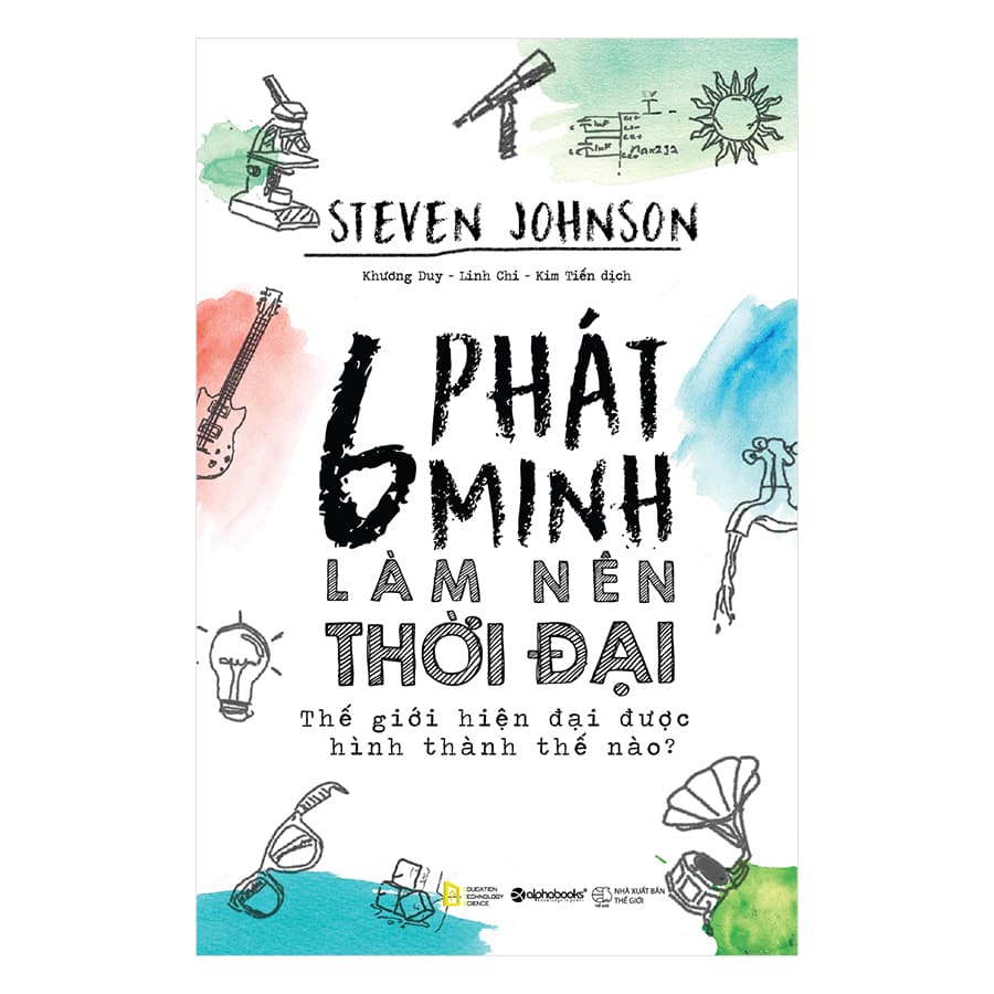 Sách 6 Phát Minh Làm Nên Thời Đại