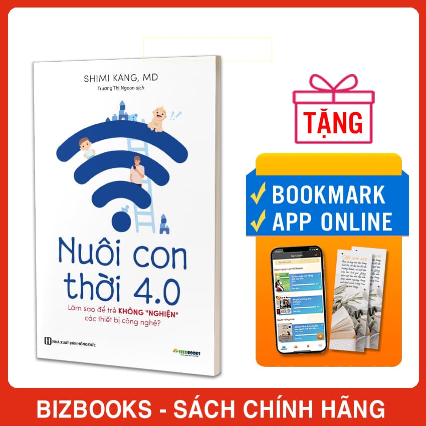Sách Nuôi Con 4.0 Làm Thế Nào Để Trẻ Không Bị Nghiện Thiết Bị Công Nghệ