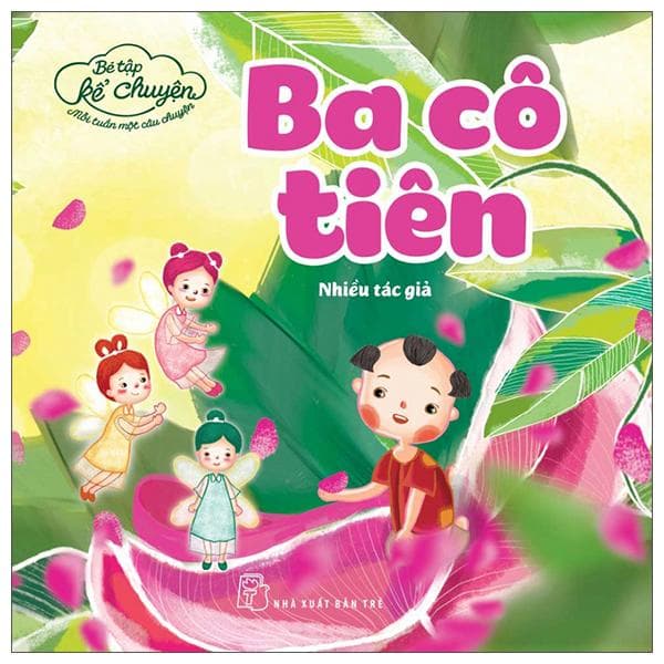 Bé Tập Kể Chuyện Ba Cô Tiên Tái Bản 2022