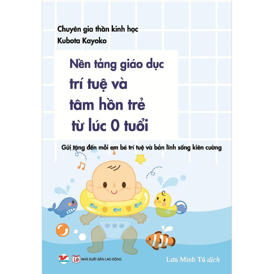 Sách Nền Tảng Giáo Dục Trí Tuệ Và Tâm Hồn Trẻ Từ Lúc 0 Tuổi