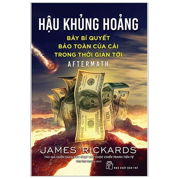 Hậu Khủng Hoảng Bảy Bí Quyết Bảo Toàn Của Cải Trong Thời Gian Tới