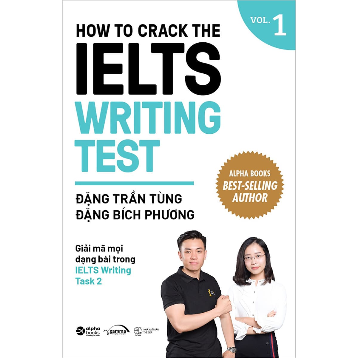 How To Crack The IELTS Writing Test Vol. 1 Giải Mã Mọi Dạng Bài Trong IELTS Writing Task 2 Phiên Bản Bìa Mới 2020