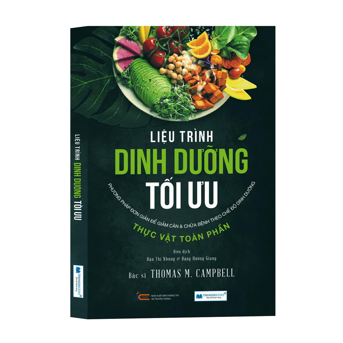 Liệu Trình Dinh Dưỡng Tối Ưu Phương Pháp Đơn Giản Để Giảm Cân & Chữa Bệnh Theo Chế Độ Dinh Dưỡng Thực Vật Toàn Phần