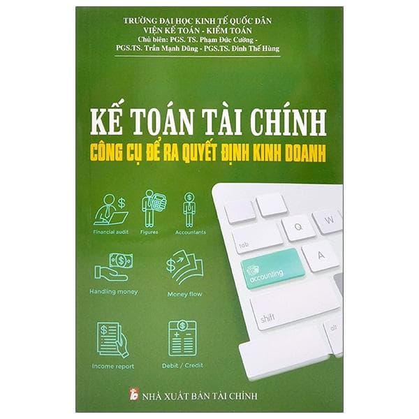 Kế Toán Tài Chính Công Cụ Để Ra Quyết Định Kinh Doanh