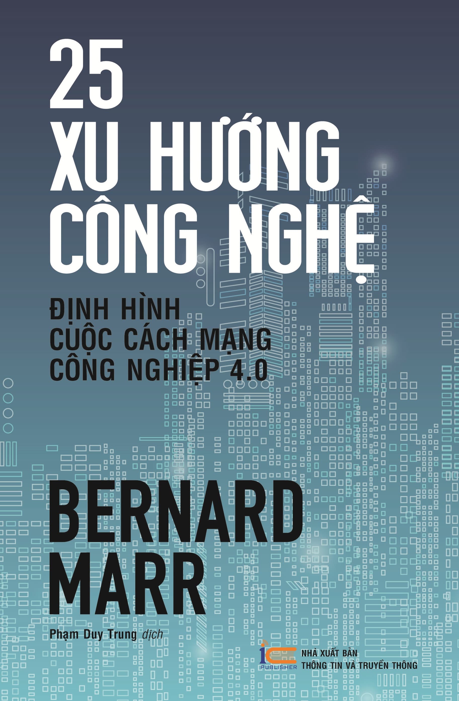 Sách 25 Xu Hướng Công Nghệ Định Hình Cuộc Cách Mạng Công Nghiệp 4.0