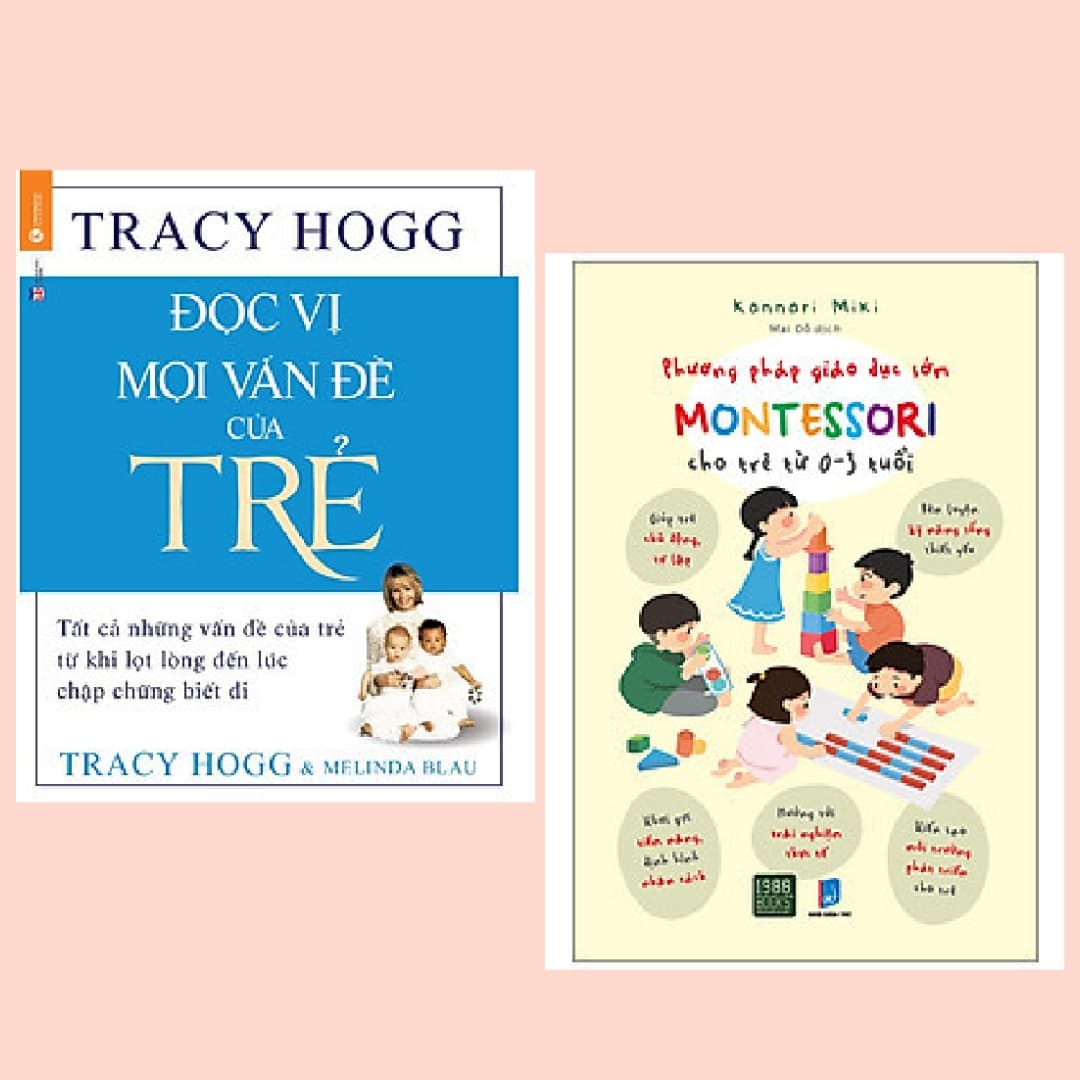 Combo 2 cuốn Đọc Vị Mọi Vấn Đề Của Trẻ Phương Pháp Giáo Dục Sớm Montessori Cho Trẻ Từ 0 3 Tuổi