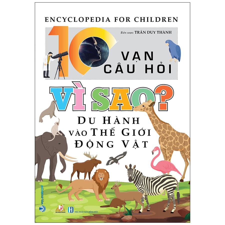 Sách 10 Vạn Câu Hỏi Vì Sao Du Hành Vào Thế Giới Động Vật 2020