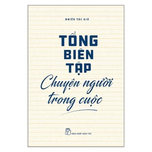 Sách Tổng Biên Tập Chuyện Người Trong Cuộc