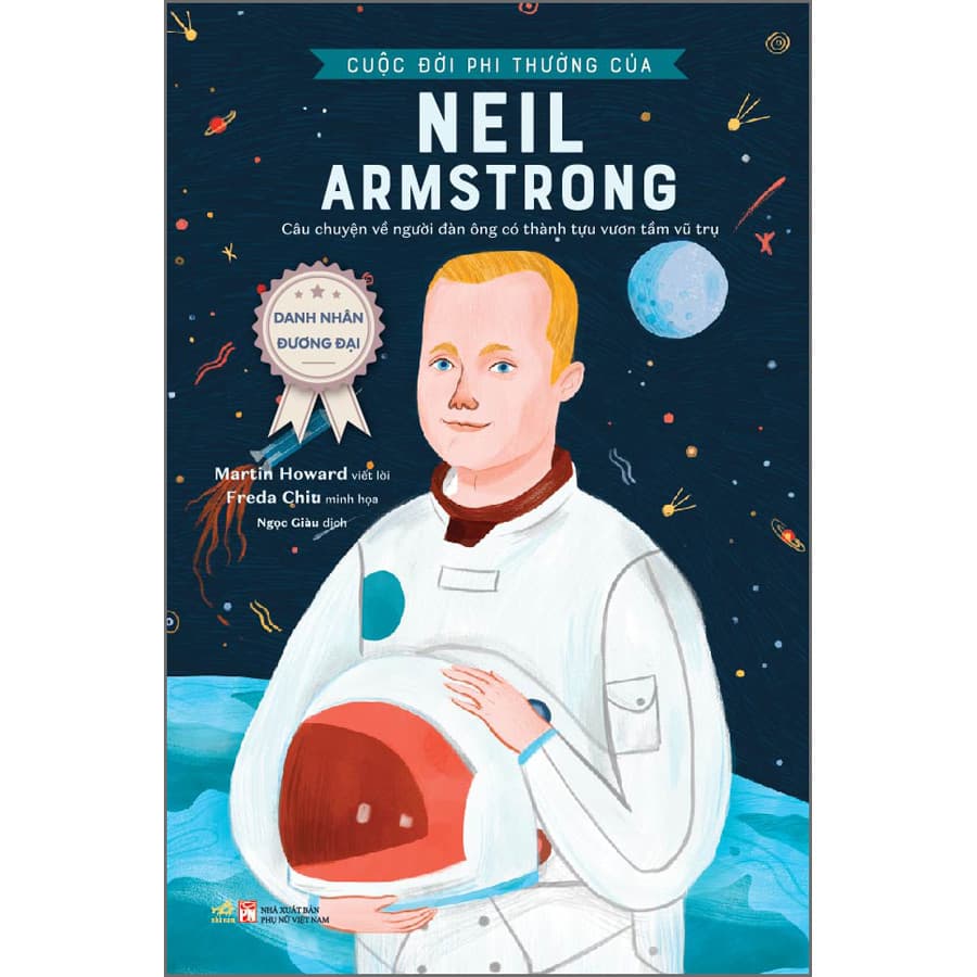 Sách Danh Nhân Đương Đại Cuộc Đời Phi Thường Của Neil Armstrong