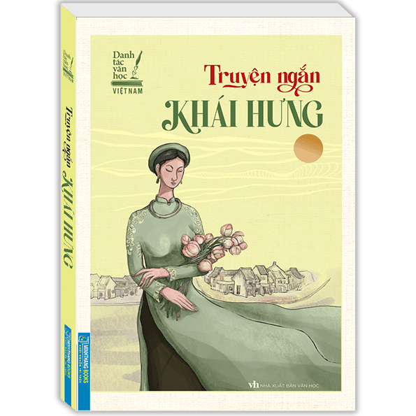Danh Tác Văn Học Việt Nam Truyện Ngắn Khái Hưng Bìa Mềm
