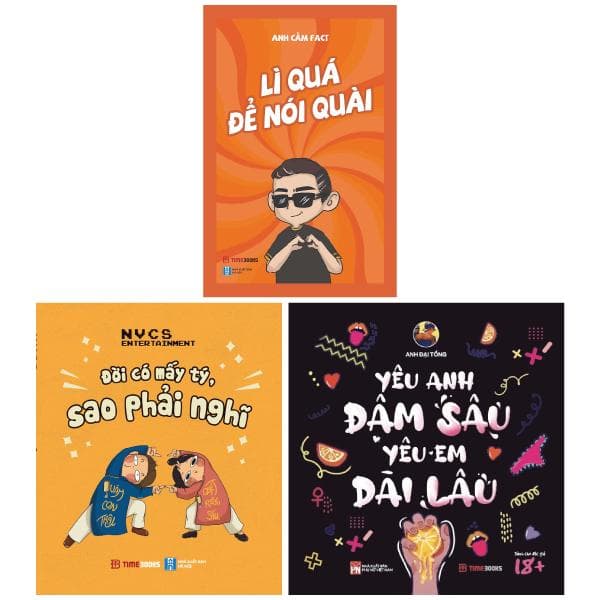 Combo Sách Lì Quá Để Nói Quài Đời Có Mấy Tý Sao Phải Nghĩ Yêu Anh Đậm Sâu Yêu Em Dài Lâu Bộ 3 Cuốn