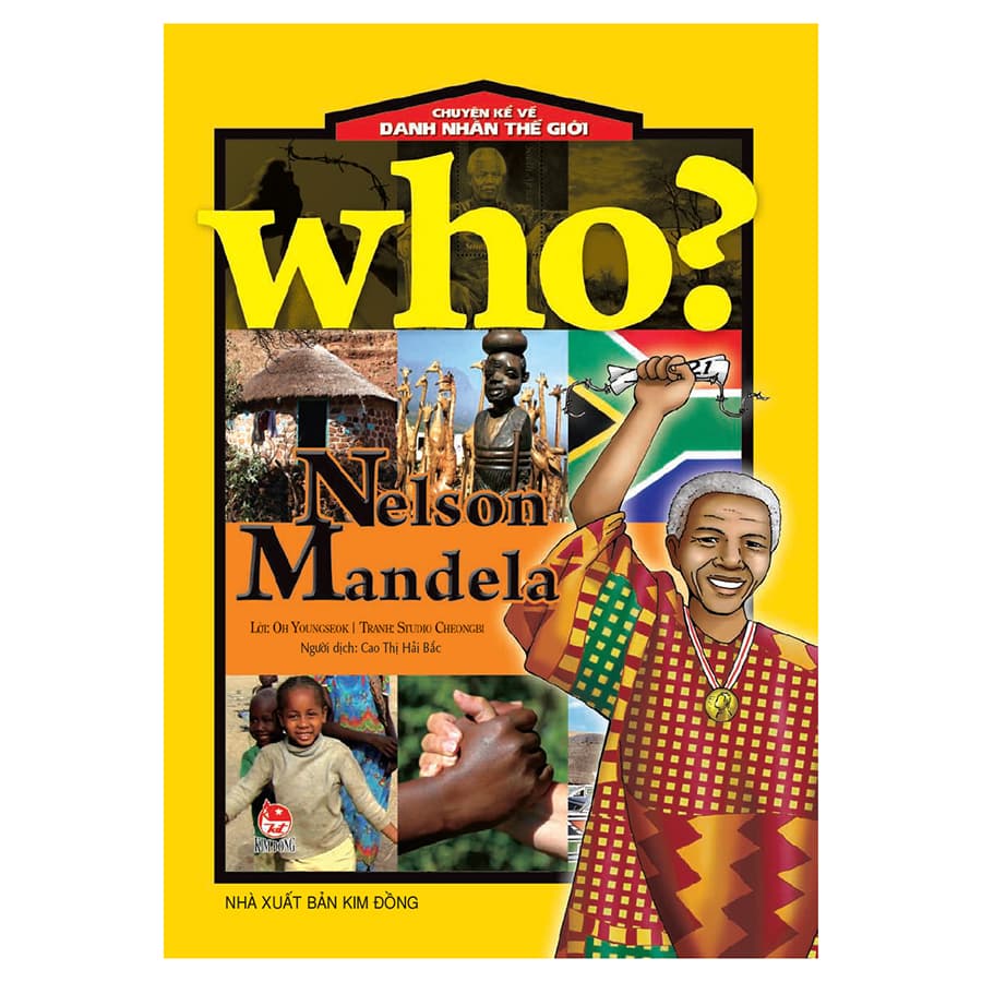 Sách Who Chuyện Kể Về Danh Nhân Thế Giới Nelson Mandela Tái Bản 2019