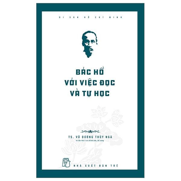 Di Sản Hổ Chí Minh Bác Hồ Với Việc Đọc Và Tự Học
