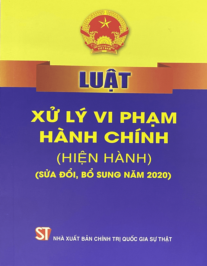 Luật Xử Lý Vi Phạm Hành Chính Sửa đổi Bổ sung năm 2020