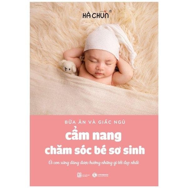 Bữa Ăn Và Giấc Ngủ Cẩm Nang Chăm Sóc Bé Sơ Sinh