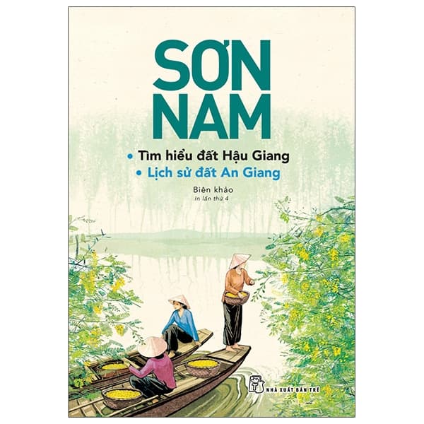 Sách Sơn Nam Tìm Hiểu Đất Hậu Giang & Lịch Sử Đất An Giang