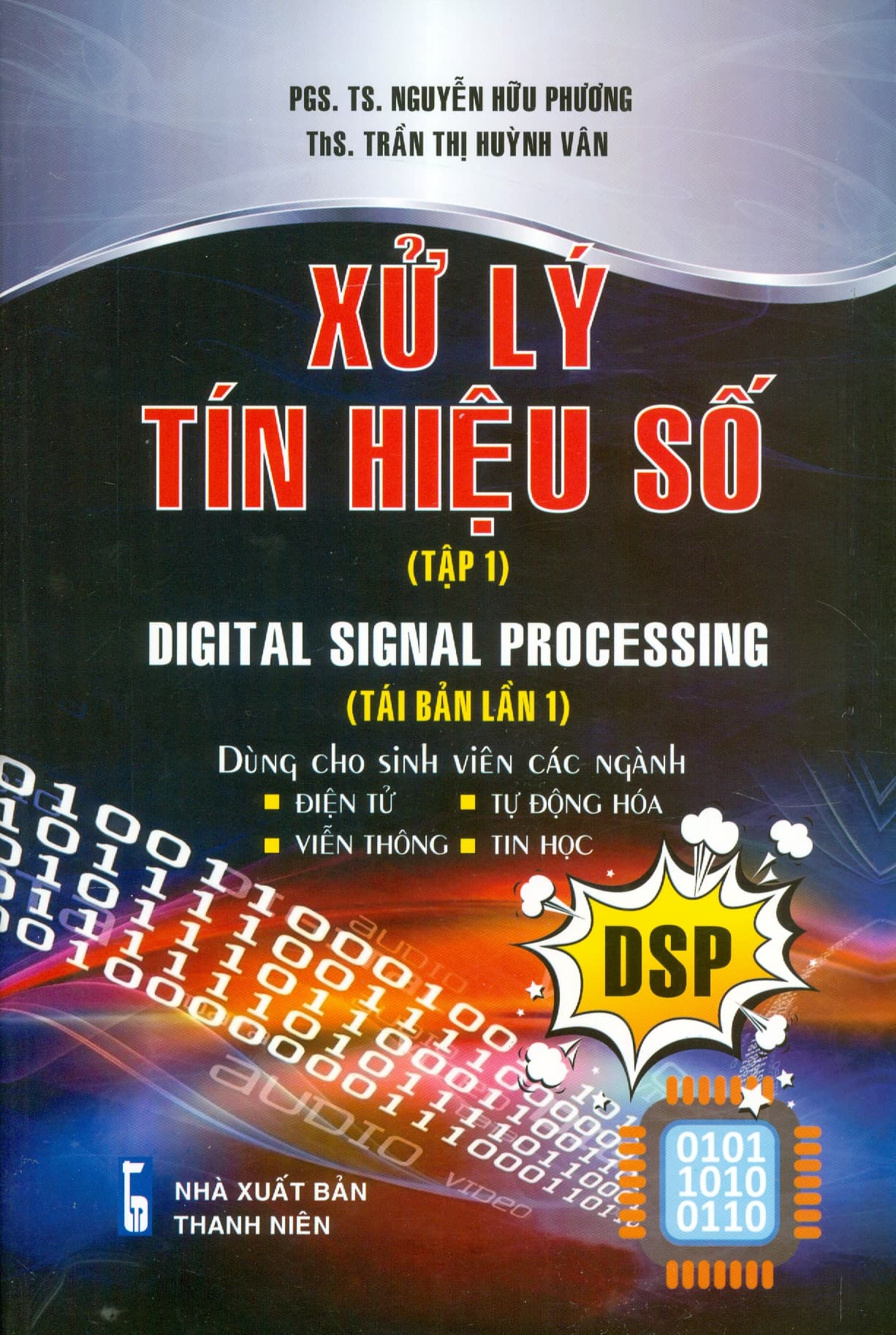 Xử Lý Tín Hiệu Số Tập 1 Dùng cho sinh viên các ngành Điện tử Tự động hóa Viễn thông Tin học