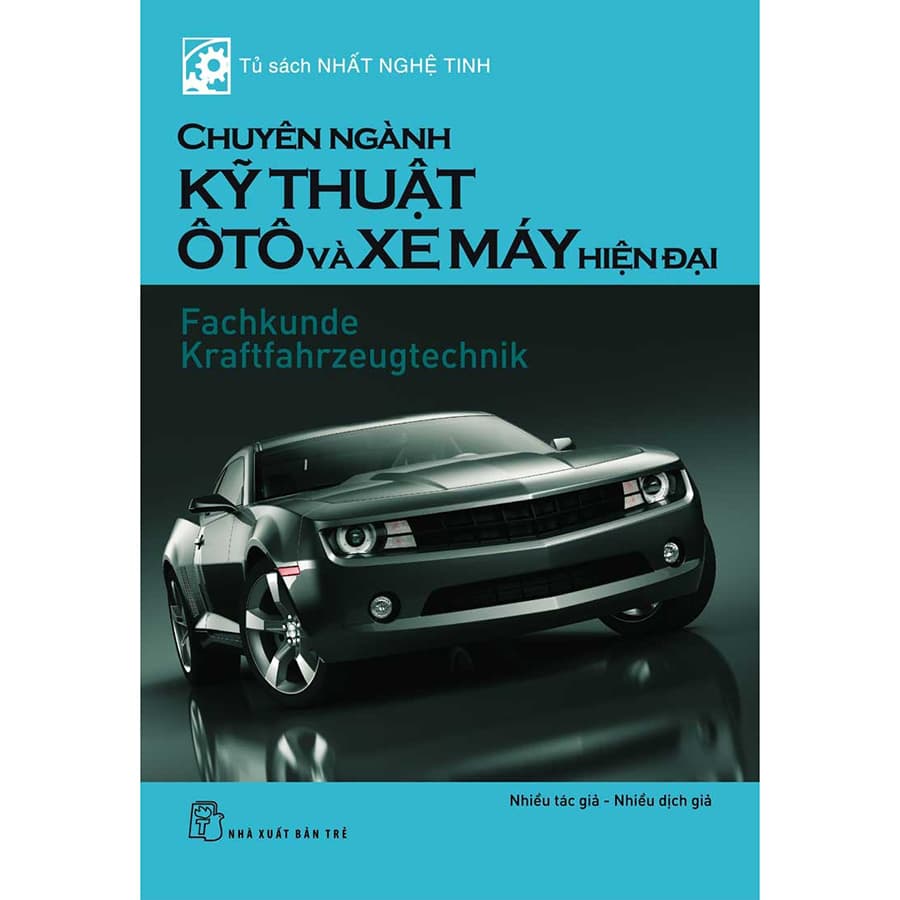 Chuyên Ngành Kỹ Thuật Ô Tô Và Xe Máy Hiện Đại Tủ Sách Nhất Nghệ Tinh Tái Bản 2020