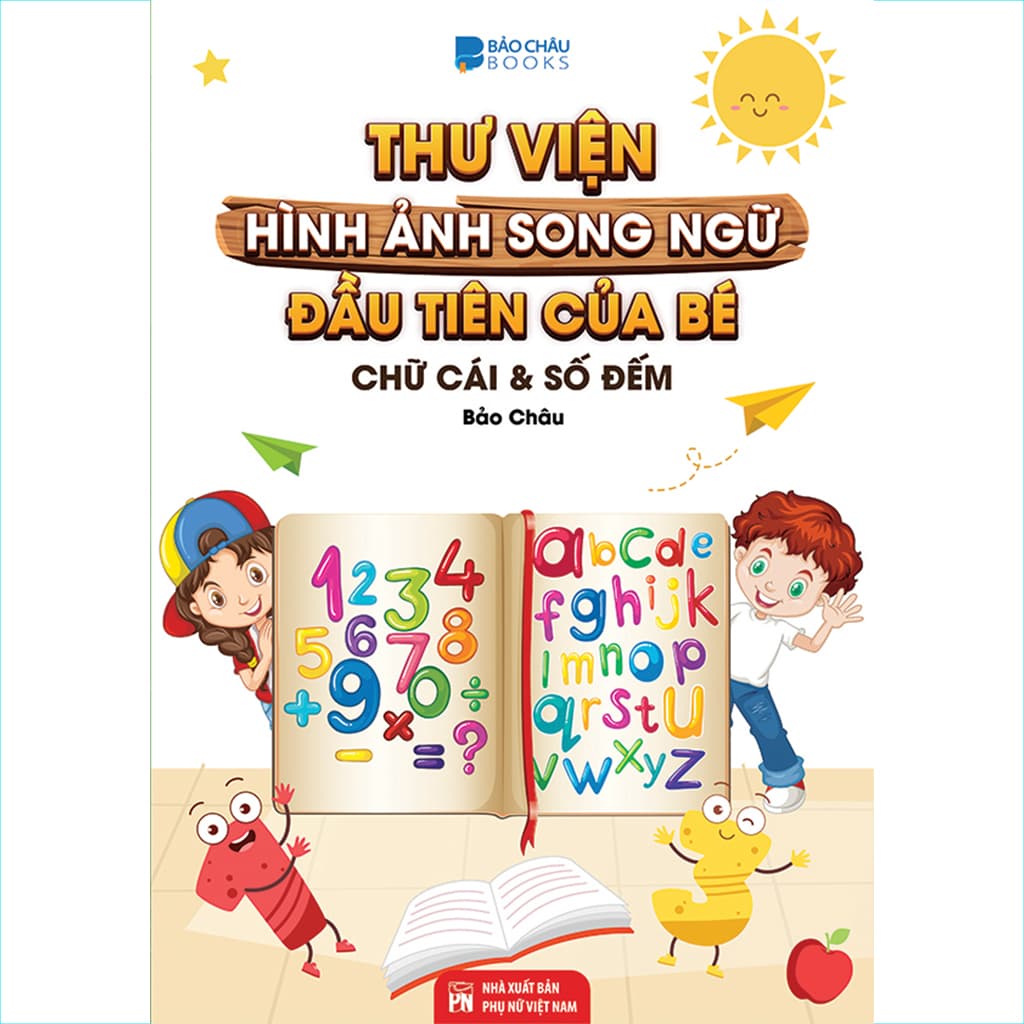 Từ Điển Thư Viện Hình Ảnh Song Ngữ Đầu Tiên Của Bé Chữ Cái Và Số Đếm